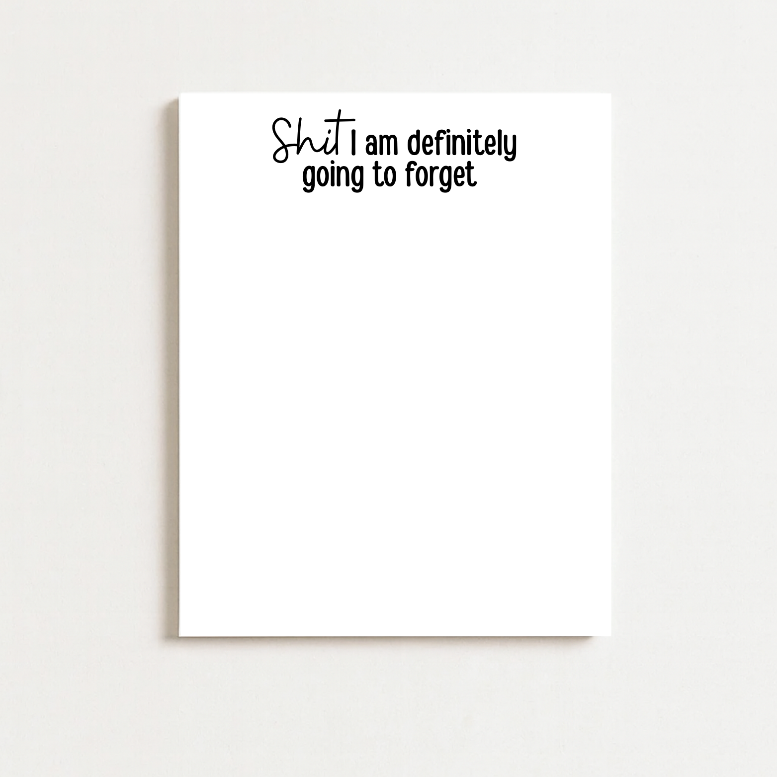 Funny ADHD Notepad - Shit I'm definitely going to forget