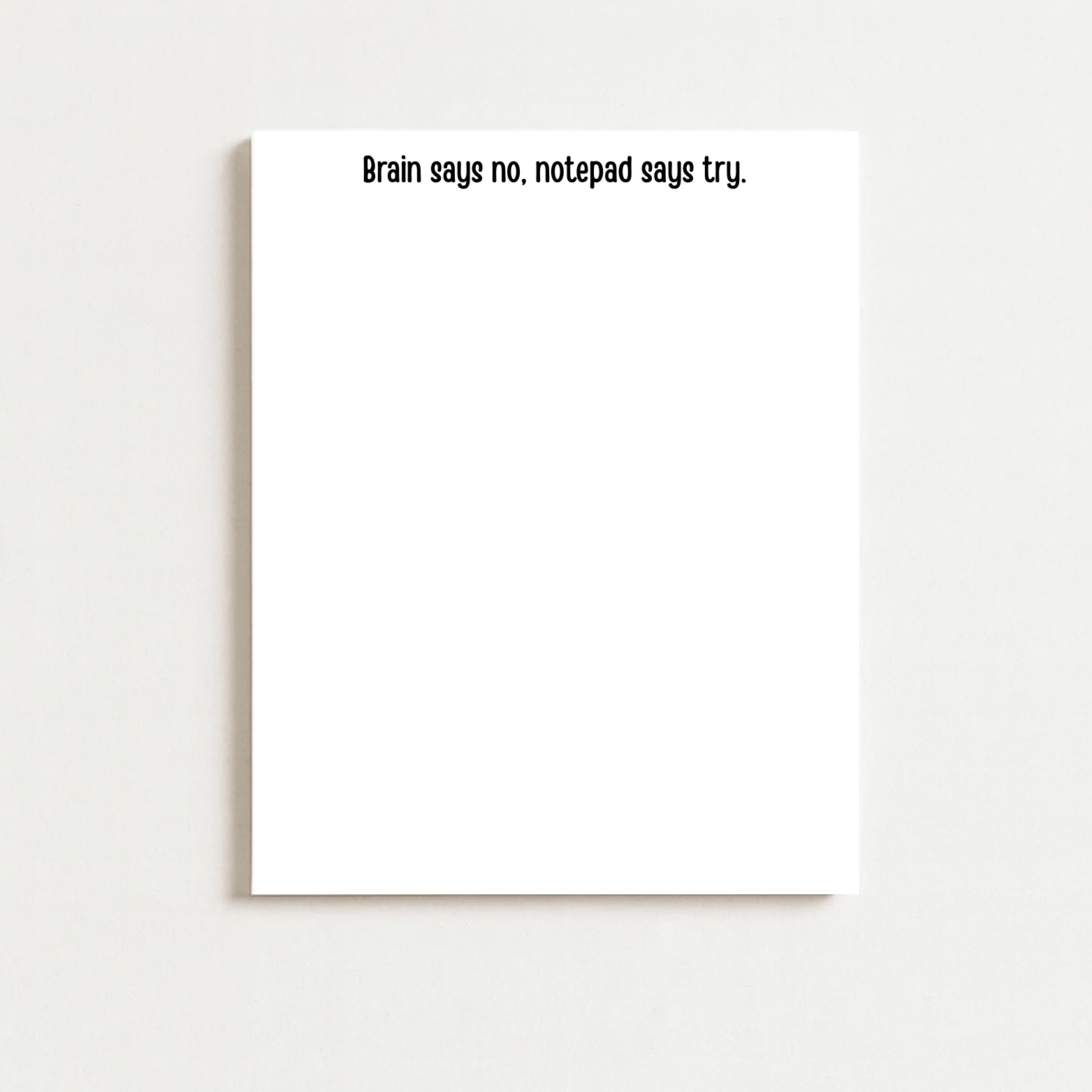 Funny ADHD Notepad - Brain says no, notepad says try.